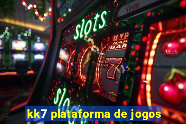 kk7 plataforma de jogos